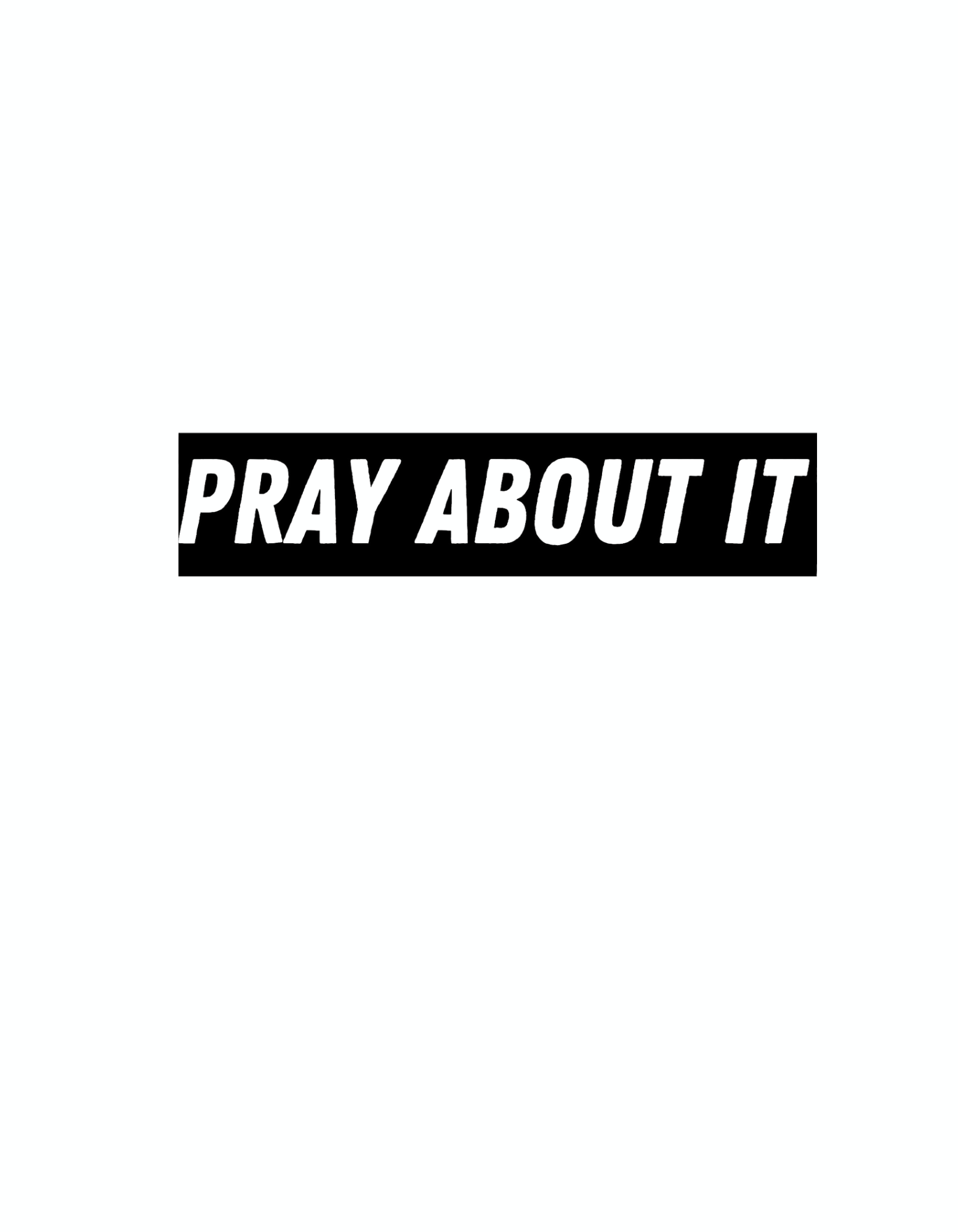 Pray About it