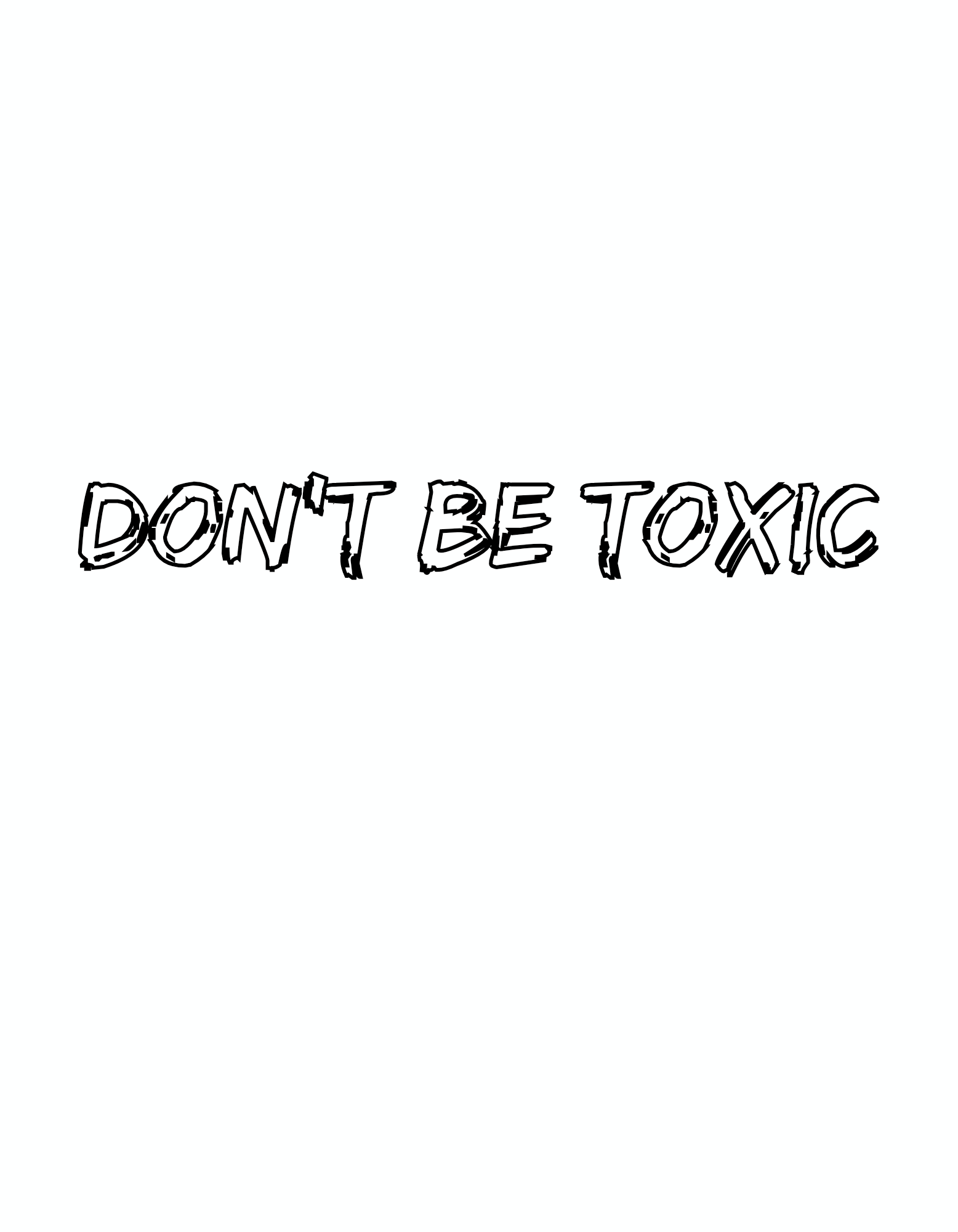 Don't Be Toxic