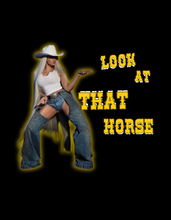 Load image into Gallery viewer, Look at That Horse
