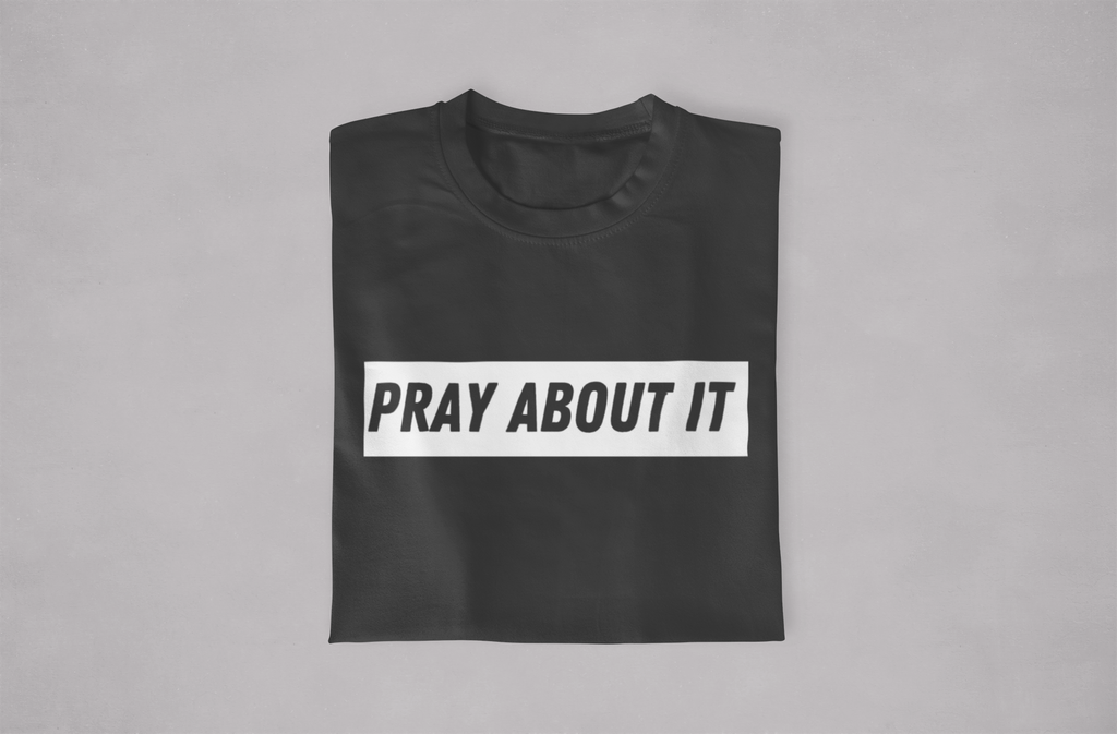 Pray About it