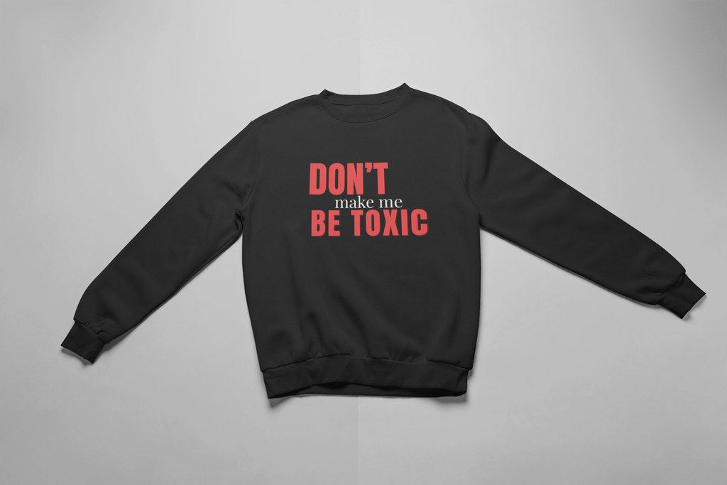 Don't Be Toxic