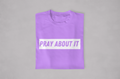 Pray About it